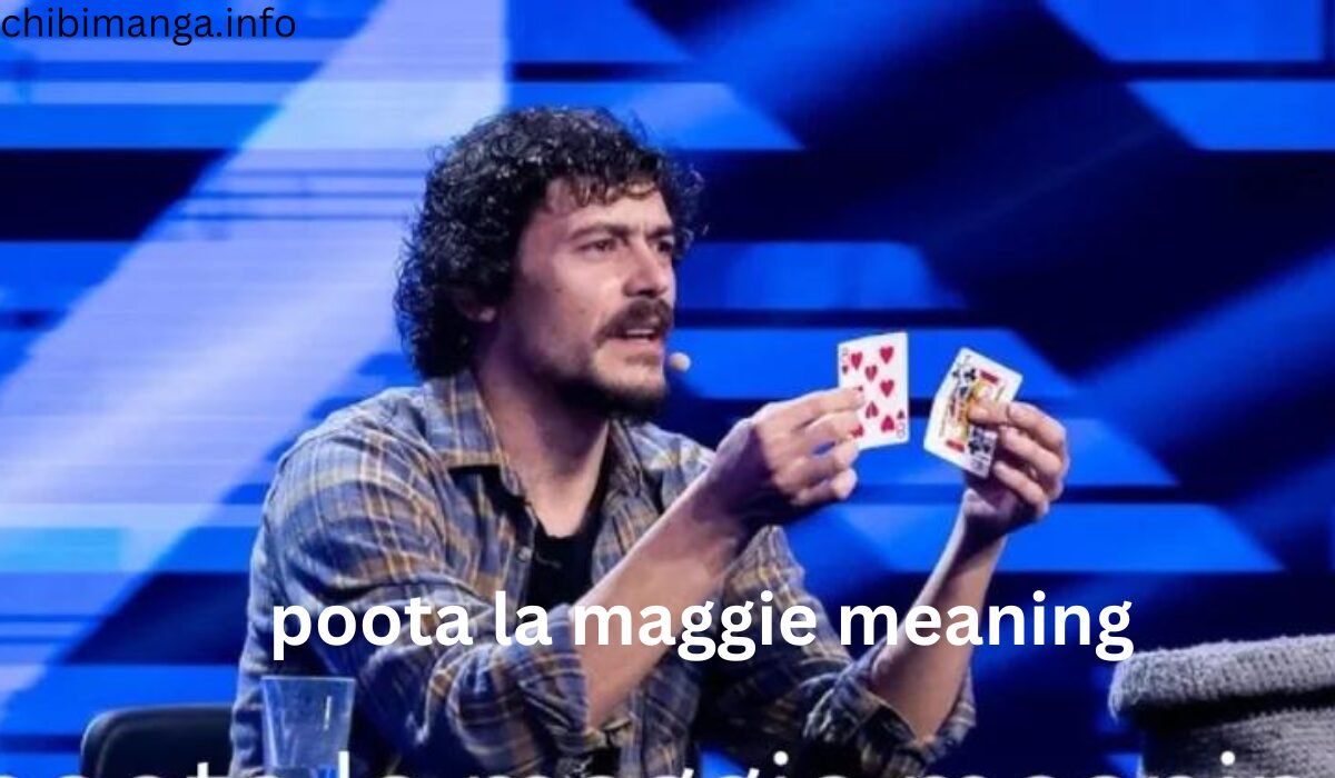 "Poota La Maggie" mean