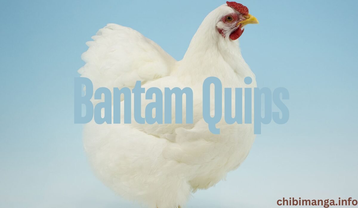 Bantam Quips