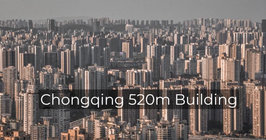 chongqing 520m building